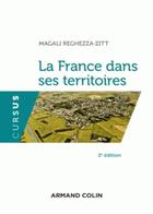 Couverture du livre « La France dans ses territoires (2e édition) » de Magali Reghezza-Zitt aux éditions Armand Colin