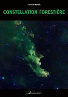 Couverture du livre « Constellation forestière » de Francis Martin aux éditions Atramenta