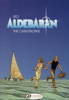 Couverture du livre « Aldebaran t.1 ; the catastrophe » de Leo aux éditions Cinebook