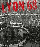 Couverture du livre « Lyon, 68 ; deux décennies contestataires » de Collectif aux éditions Lieux Dits