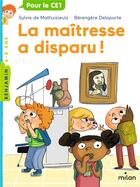 Couverture du livre « La maîtresse t.7 ; la maîtresse a disparu ! » de Sylvie De Mathuisieulx et Berangere Delaporte aux éditions Milan