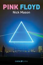 Couverture du livre « Pink Floyd » de Nick Mason aux éditions Epa