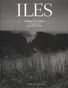 Couverture du livre « Îles » de Philippe Le Guillou et Jean Hervoche aux éditions Terre De Brume