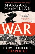 Couverture du livre « WAR - HOW CONFLICT SHAPED US » de Margaret Macmillan aux éditions Profile Books