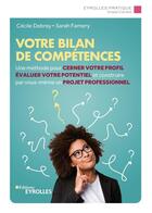 Couverture du livre « Votre bilan de compétences ; une méthode pour cerner votre profil » de Sarah Famery et Cecile Debray aux éditions Eyrolles