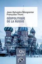 Couverture du livre « Géopolitique de la Russie (2e édition) » de Jean-Sylvestre Mongrenier et Francoise Thom aux éditions Que Sais-je ?