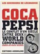 Couverture du livre « Coca Pepsi, le conflit d'un siècle entre deux world companies » de Jacques Galinier aux éditions Assouline