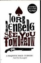 Couverture du livre « SEE YOU TOMORROW » de Tore Renberg aux éditions Arcadia Books