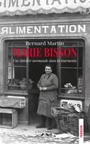 Couverture du livre « Marie bisson - une epiciere normande dans la tourmente » de Bernard Martin aux éditions Charles Corlet