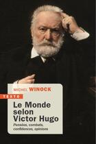 Couverture du livre « Le monde selon Victor Hugo » de Michel Winock aux éditions Tallandier