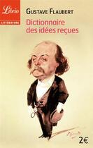 Couverture du livre « Dictionnaire des idées reçues » de Gustave Flaubert aux éditions J'ai Lu