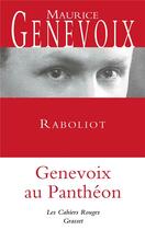 Couverture du livre « Raboliot ; Genevois au Panthéon » de Maurice Genevoix aux éditions Grasset Et Fasquelle