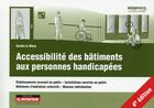 Couverture du livre « Accessibilité des bâtiments aux personnes handicapées (4e édtion) » de Carole Le Bloas aux éditions Le Moniteur