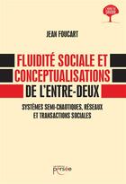 Couverture du livre « Fluidité sociale et conceptualisations de l'entre-deux » de Jean Foucart aux éditions Persee