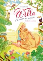 Couverture du livre « Willa et la passion des animaux T.3 ; la course aux preuves » de Armelle Modere aux éditions Jungle