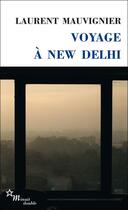 Couverture du livre « Voyage à New Delhi » de Laurent Mauvignier aux éditions Minuit
