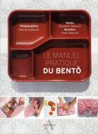 Couverture du livre « Le manuel pratique du bentô » de Patrick Aufauvre et Hissa Takeuchi et Elisabeth Takeuchi aux éditions Agnes Vienot