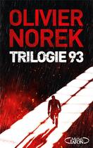 Couverture du livre « Trilogie 93 » de Olivier Norek aux éditions Michel Lafon