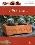 Couverture du livre « ET SI J'APPRENAIS : la poterie » de Juan Manuel et Maria-Jose Becerra aux éditions Place Des Victoires