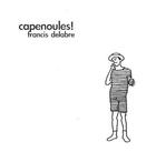 Couverture du livre « Capenoules ! » de Francis Delabre aux éditions Nuit Myrtide
