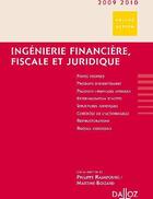 Couverture du livre « Ingénierie financière, fiscale et juridique (édition 2009/2010) » de Philippe Raimbourg et Martine Boizard aux éditions Dalloz