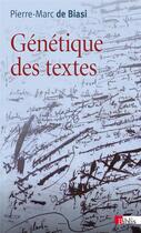 Couverture du livre « Génétique des textes » de Pierre-Marc De Biasi aux éditions Cnrs