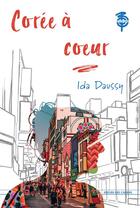 Couverture du livre « Corée à coeur » de Ida Daussy aux éditions Atelier Des Cahiers