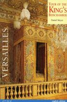 Couverture du livre « Tour of the King's bedchamber ; Versailles » de Daniel Meyer aux éditions Art Lys