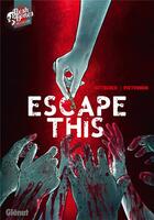 Couverture du livre « Escape this » de Stephane Betbeder et Federico Pietrobon aux éditions Glenat Comics