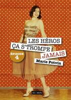 Couverture du livre « Les héros, ça s'trompe jamais t.4 » de Marie Potvin aux éditions Numeriklivres