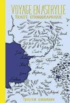 Couverture du livre « Voyage en Astrylie ; traite ethnographique » de Tristan Bordmann aux éditions Orbis Pictus Club