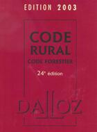 Couverture du livre « Code Rural ; Code Forestier » de Louis Lorvellec aux éditions Dalloz