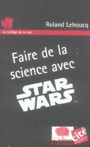Couverture du livre « Faire de la science avec star » de Roland Lehoucq aux éditions Le Pommier