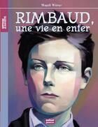 Couverture du livre « Rimbaud, une vie en enfer » de Magali Wiener aux éditions Oskar