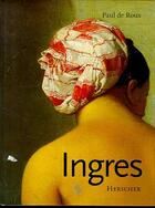 Couverture du livre « Ingres nus et portraits » de P.De Roux aux éditions Herscher