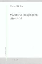Couverture du livre « Phantasia, imagination, affectivité » de Marc Richir aux éditions Millon