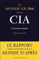 Couverture du livre « Le monde en 2040 vu par la CIA » de National Intelligence Council Usa aux éditions Des Equateurs