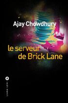 Couverture du livre « Le serveur de Brick Lane » de Ajay Chowdhury aux éditions Liana Levi