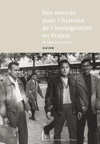 Couverture du livre « Des sources pour l'histoire de l'immigration en france de 1830 à nos jours » de Claude Collard aux éditions Bnf Editions