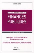 Couverture du livre « Revue française de finances publiques n.109 ; les aides au développement économique local ; février 2010 » de Collectif aux éditions Lgdj