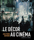 Couverture du livre « Le decor au cinema » de Jean-Pierre Berthome aux éditions Cahiers Du Cinema