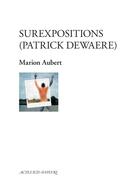 Couverture du livre « Surexpositions (Patrick Dewaere) » de Marion Aubert aux éditions Actes Sud-papiers