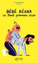 Couverture du livre « Bébé béaba ; le tout premier dico » de Corinne Dreyfuss et Kei Lam aux éditions Thierry Magnier