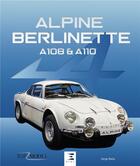 Couverture du livre « Alpine Berlinette A108 et A110 » de Serge Bellu aux éditions Etai