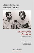 Couverture du livre « Lettres près du coeur » de Clarice Lispector et Fernando Sabino aux éditions Des Femmes