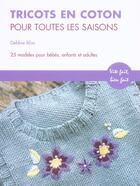 Couverture du livre « Tricots En Coton Pour Toutes Les Saisons » de Debbie Bliss aux éditions La Martiniere