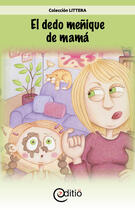 Couverture du livre « El dedo meñique de mamá » de  aux éditions Editio