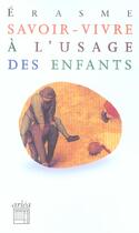 Couverture du livre « Savoir -vivre a l'usage des enfants » de Didier Erasme aux éditions Arlea