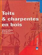 Couverture du livre « Tois Et Charpentes En Boi » de Mannes W aux éditions Eyrolles