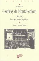 Couverture du livre « Geoffroy de montalembert 1898-1993. un aristocrate en republique » de David Bellamy aux éditions Pu De Rennes